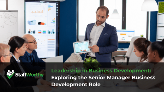 Leadership in Business Development: Exploring the Senior Manager Business Development Role