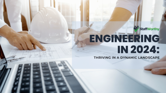 Engineering in 2024: Thriving in a Dynamic Landscape